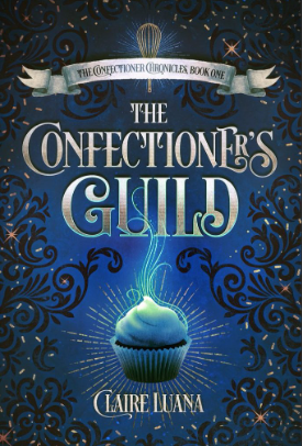 Confectioner’s Guild by Claire&nbsp;Luana