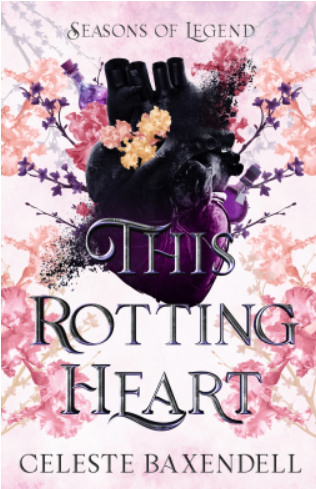 This Rotting Heart by Celeste&nbsp;Baxendell