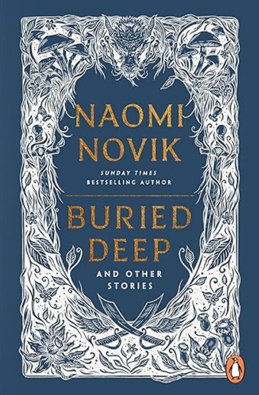 Buried Deep and Other Stories by Naomi&nbsp;Novik